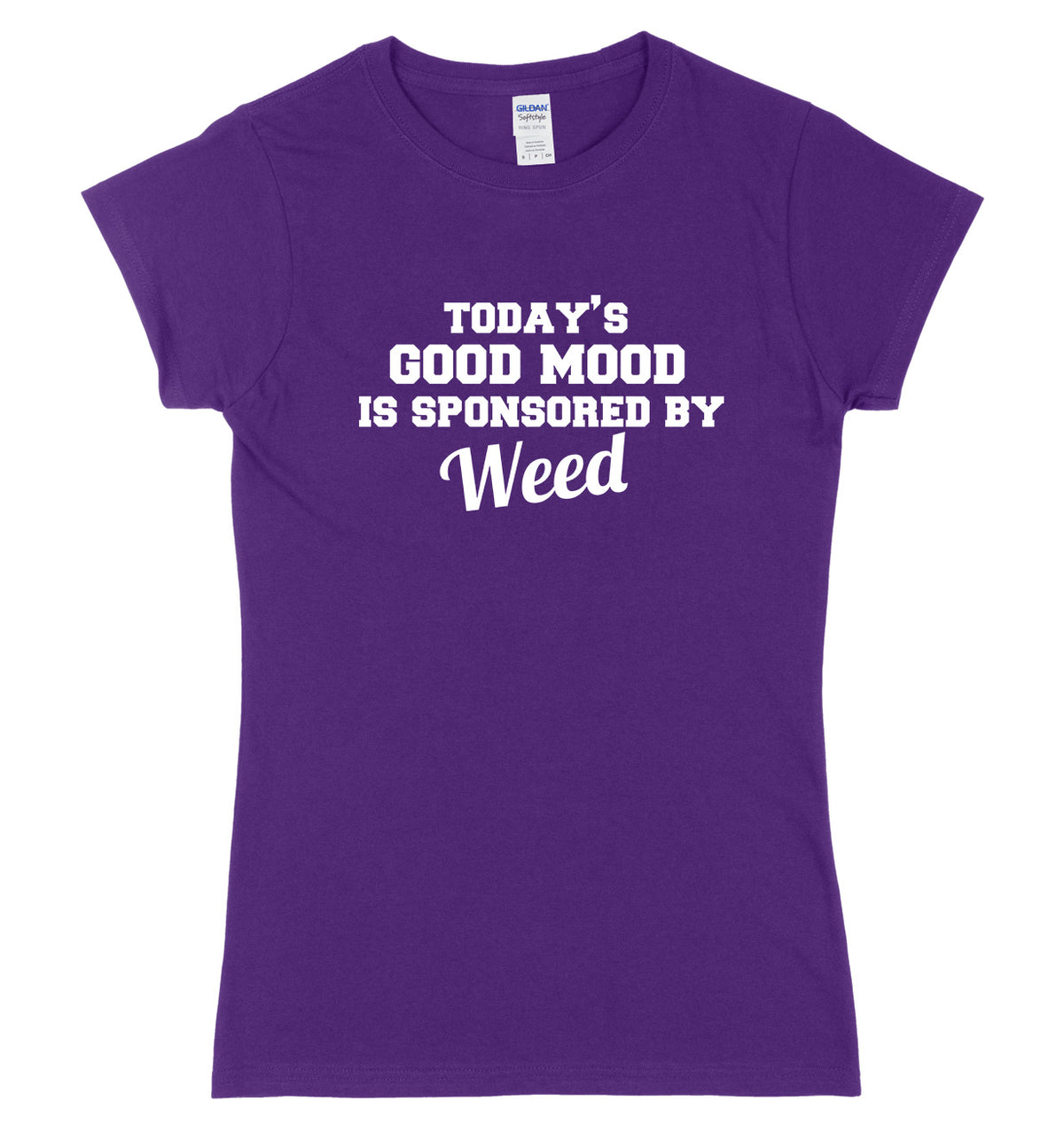 Today&#39;s Good Mood Is Sponsored By Weed Womens Ladies Slim Fit T-Shirt