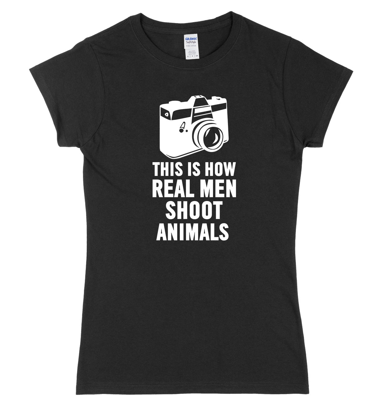 This Is How Real Men Shoot Animals Womens Ladies Slim Fit T-Shirt
