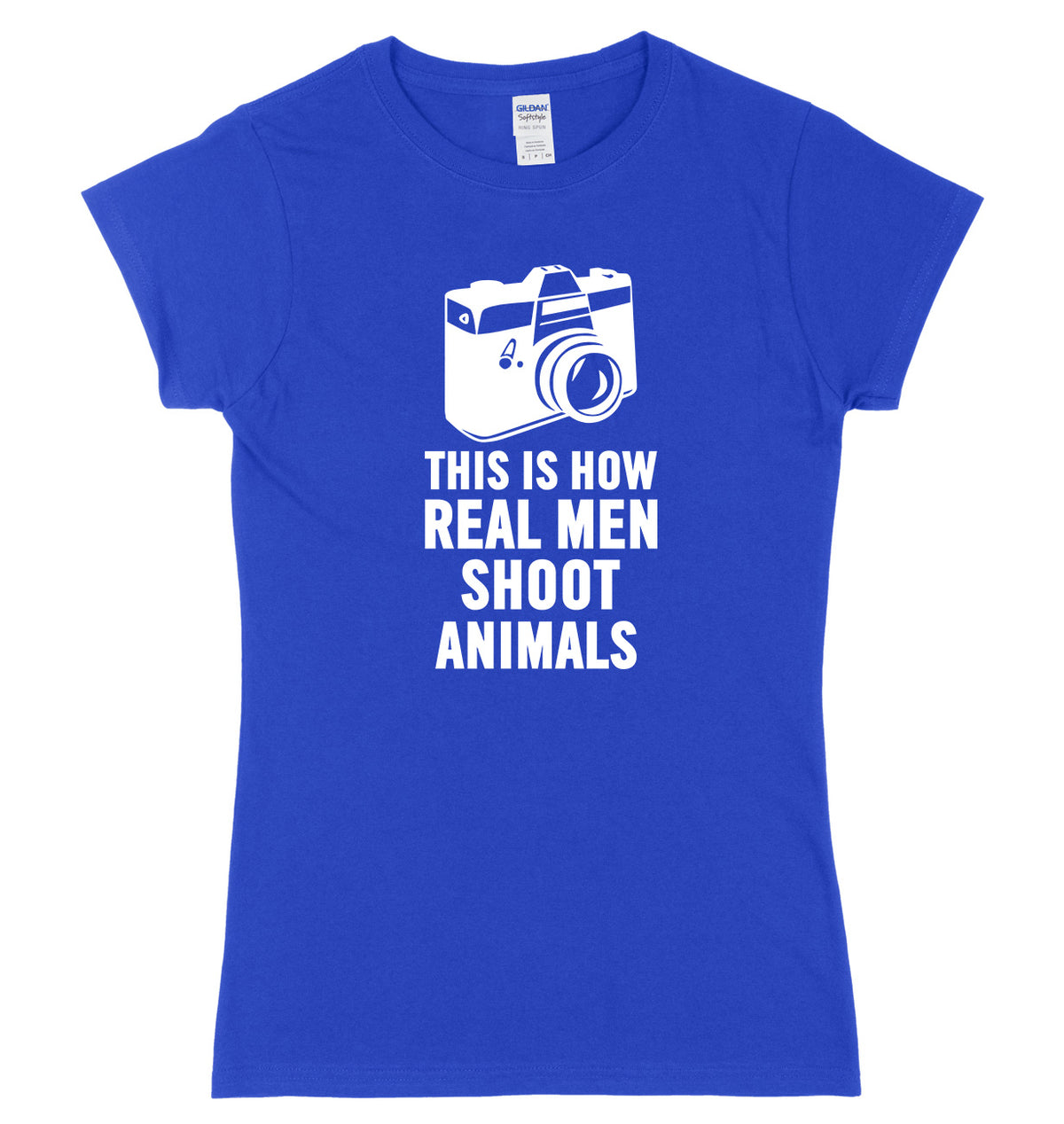 This Is How Real Men Shoot Animals Womens Ladies Slim Fit T-Shirt
