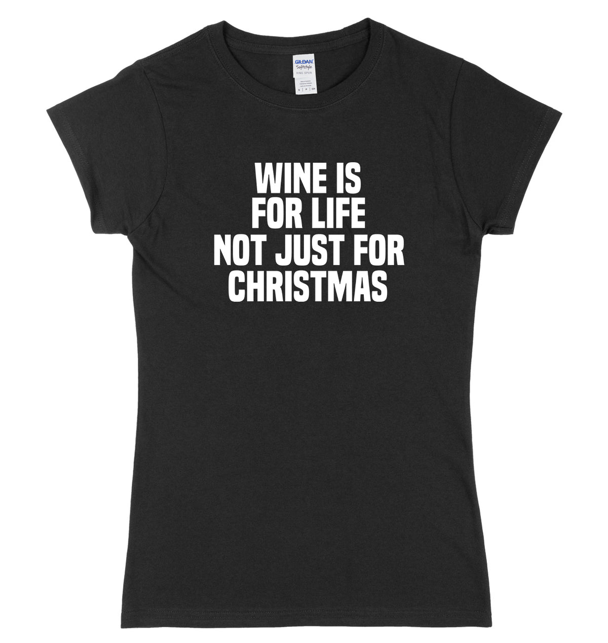 Wine Is For Life Not Just For Christmas Womens Ladies Slim Fit Christmas T-Shirt