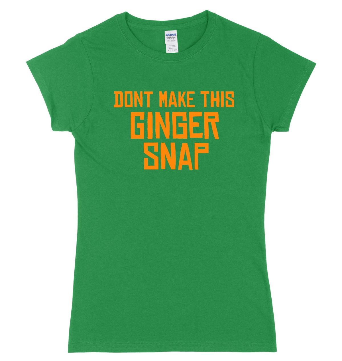 Don&#39;t Make This Ginger Snap Womens Ladies Slim Fit T-Shirt