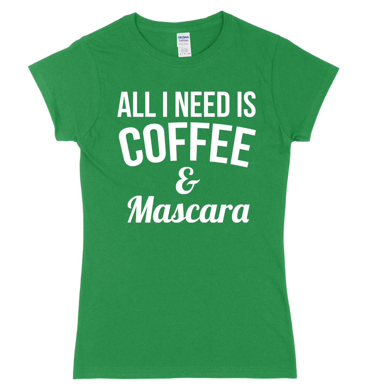All I Need Is Coffee &amp; Mascara Womens Ladies Slim Fit T-Shirt