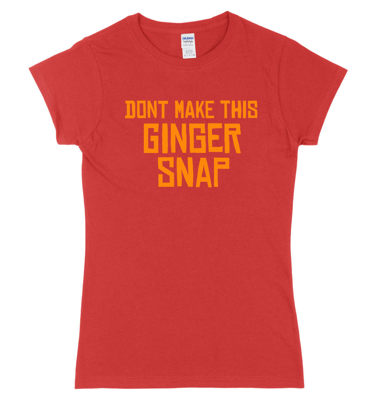 Don&#39;t Make This Ginger Snap Womens Ladies Slim Fit T-Shirt