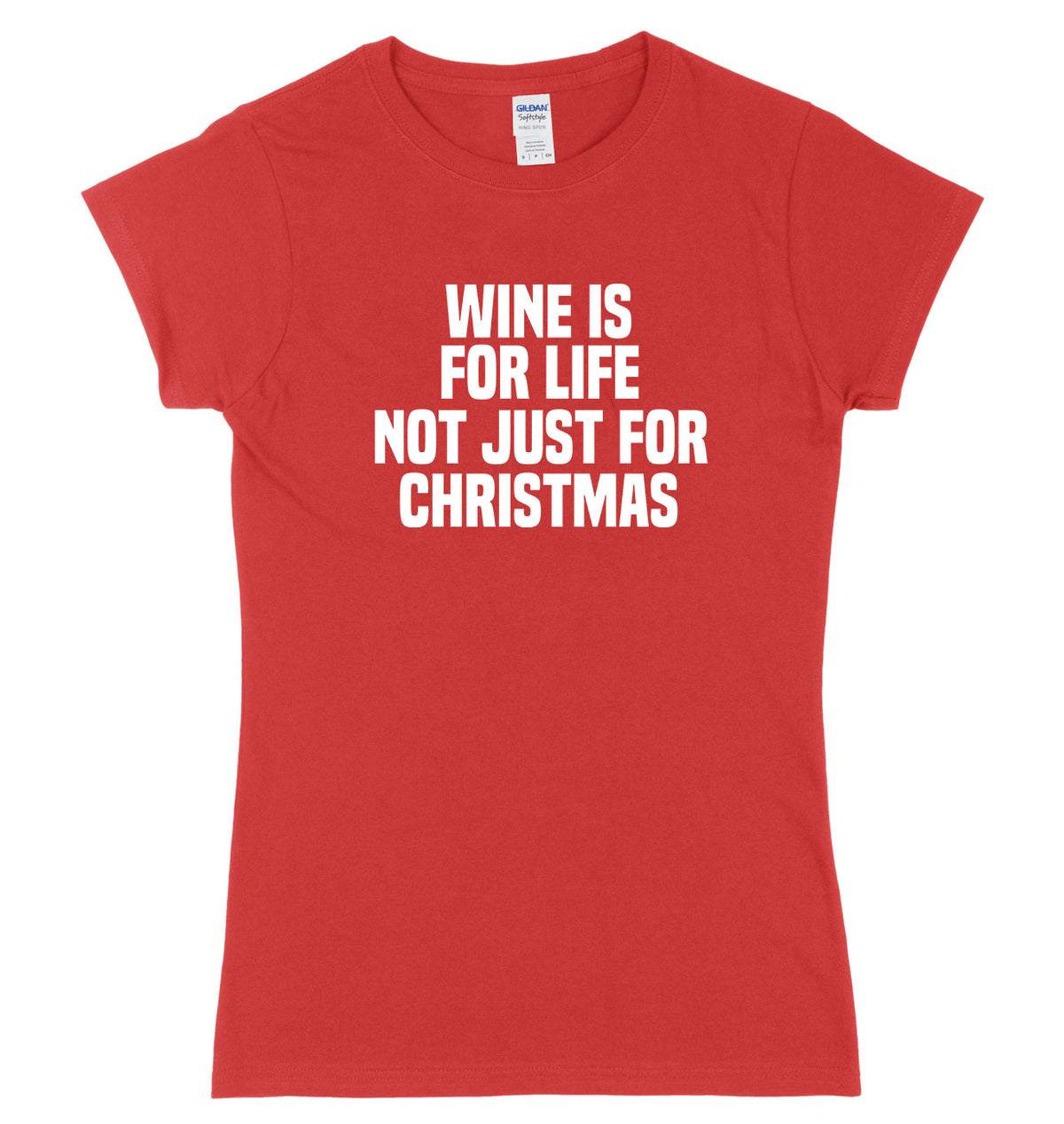 Wine Is For Life Not Just For Christmas Womens Ladies Slim Fit Christmas T-Shirt