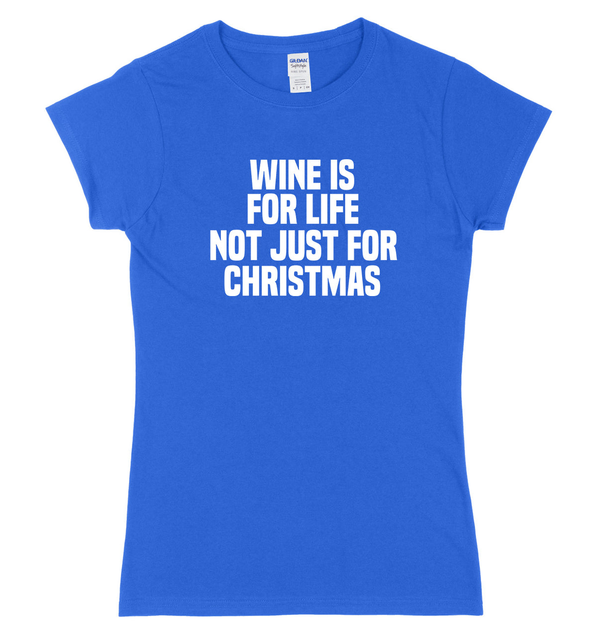 Wine Is For Life Not Just For Christmas Womens Ladies Slim Fit Christmas T-Shirt