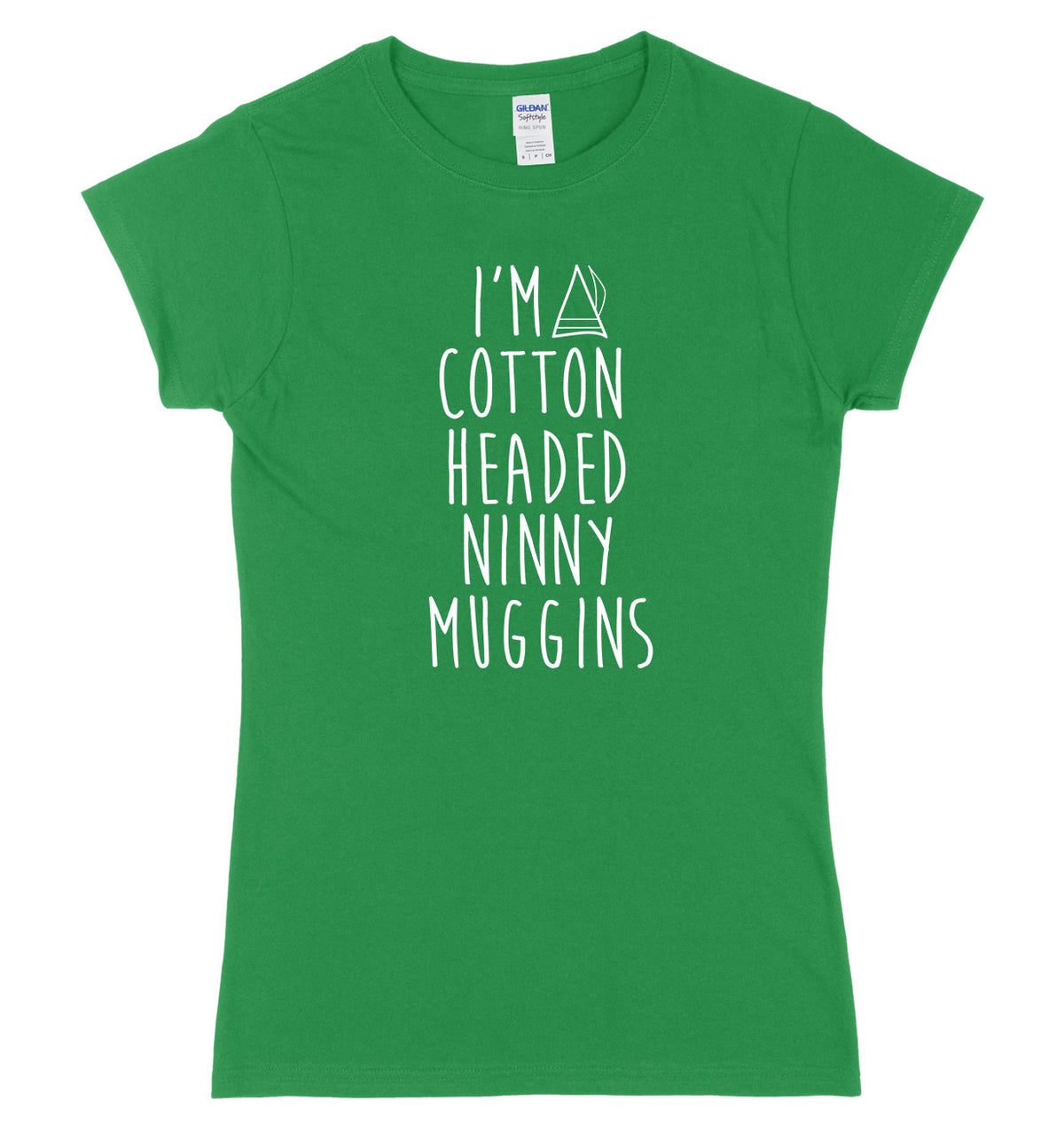 I&#39;m A Cotton Headed Ninny Muggins Womens Ladies Slim Fit Christmas T-Shirt