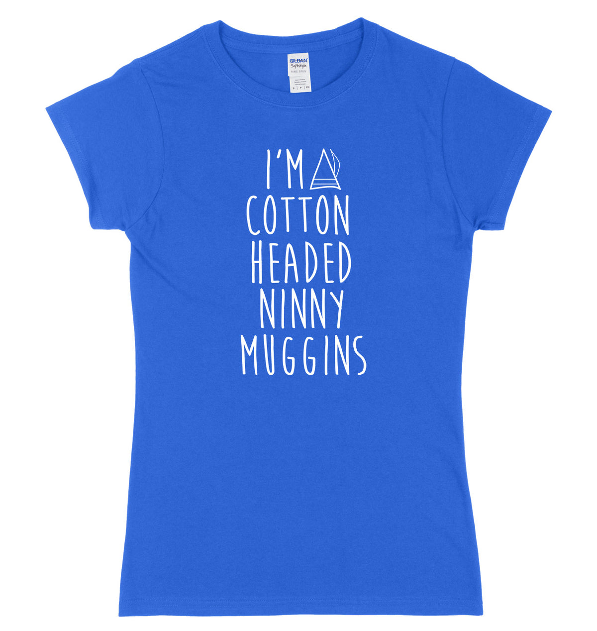 I&#39;m A Cotton Headed Ninny Muggins Womens Ladies Slim Fit Christmas T-Shirt