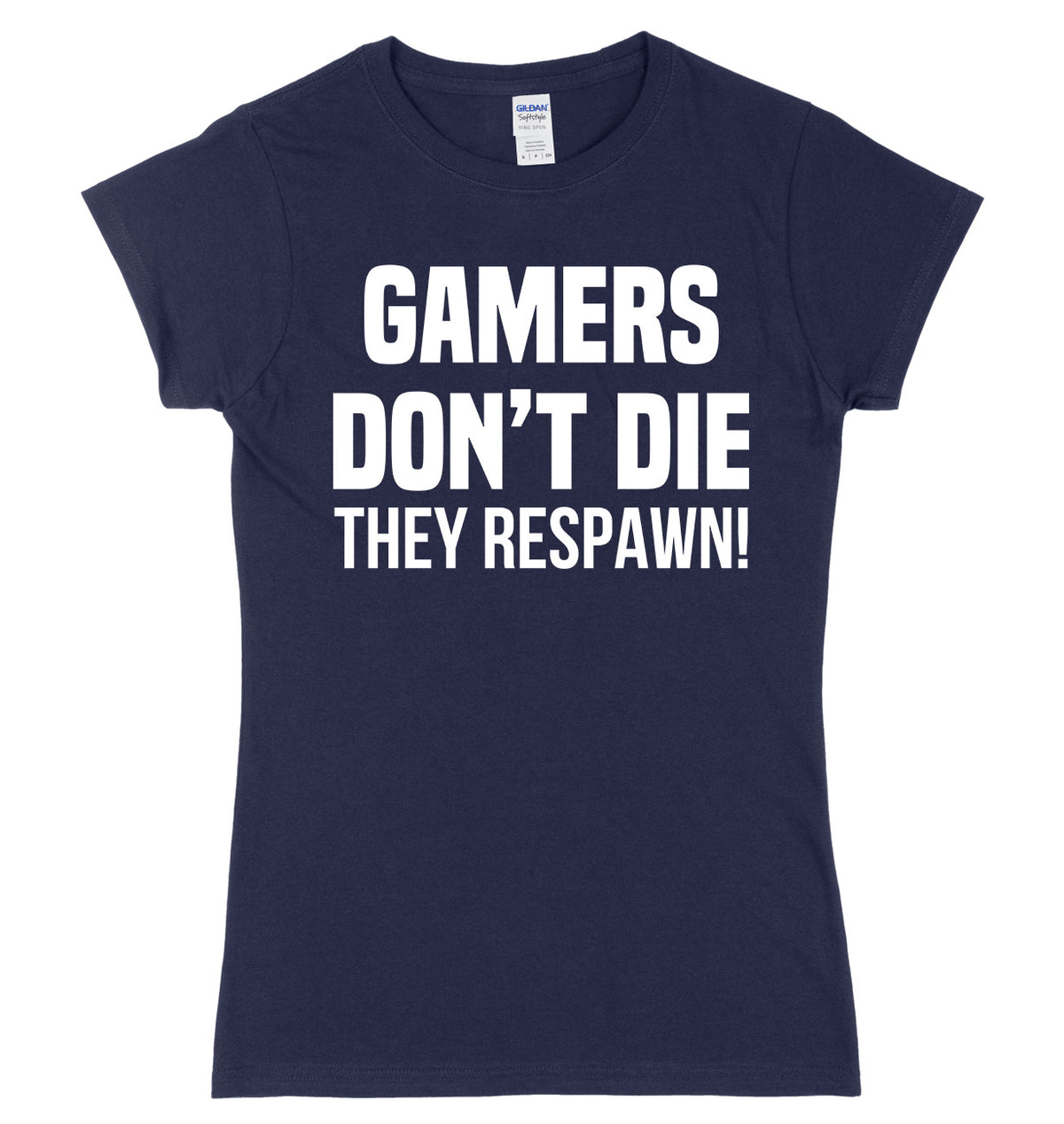 Gamers Don&#39;t Die They Respawn Womens Ladies Slim Fit T-Shirt