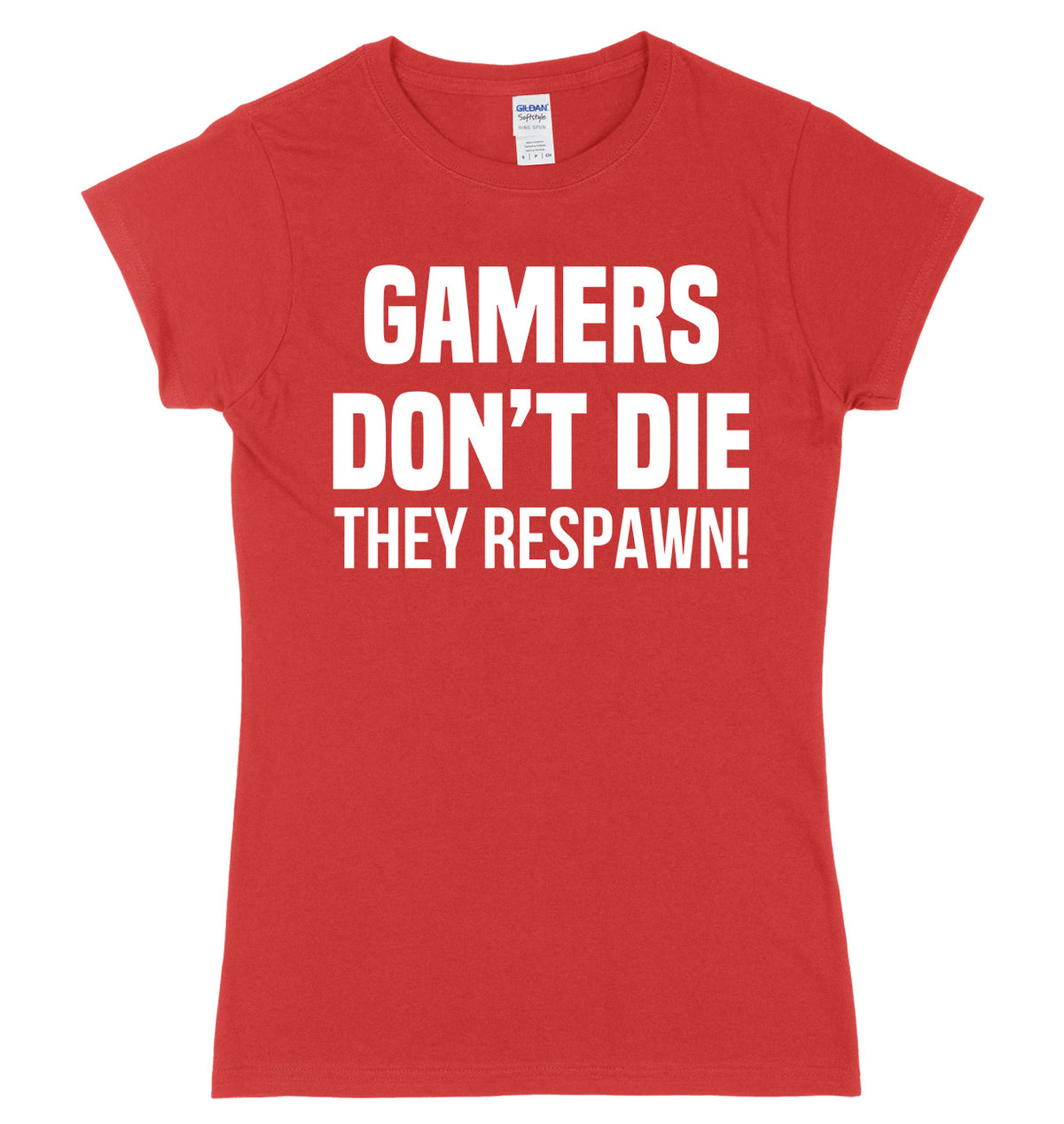 Gamers Don&#39;t Die They Respawn Womens Ladies Slim Fit T-Shirt