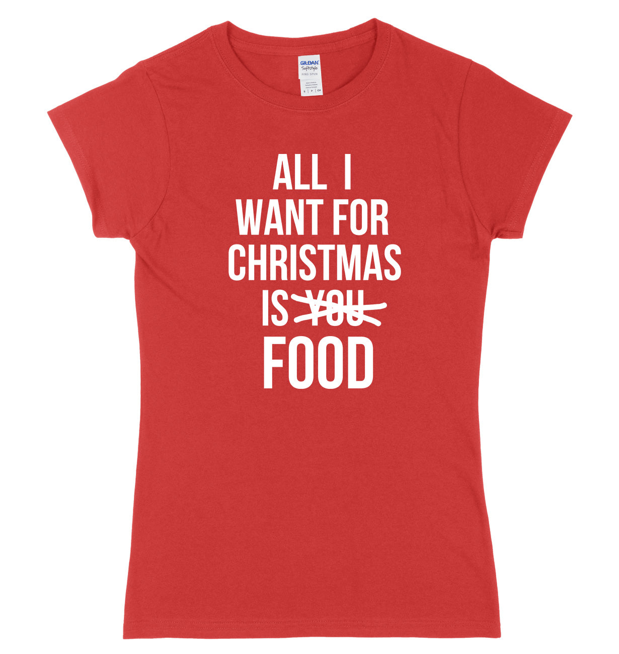 All I Want For Christmas Is Food Womens Ladies Slim Fit Funny Christmas T-Shirt