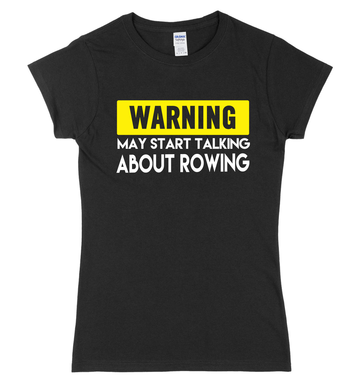 WARNING MAY START TALKING ABOUT ROWING FUNNY WOMENS LADIES SLIM FIT  T-SHIRT