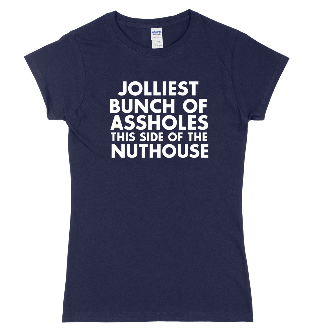 Jolliest Bunch Of Assholes This Side Of The Nuthouse Womens Ladies Slim Fit Christmas T-Shirt