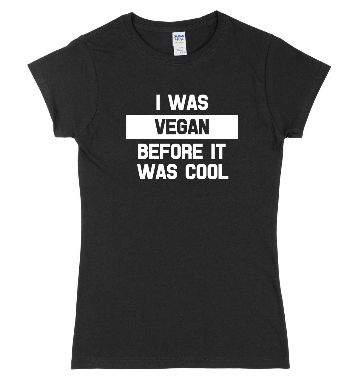 I Was Vegan Before It Was Cool Womens Ladies Slim Fit T-Shirt