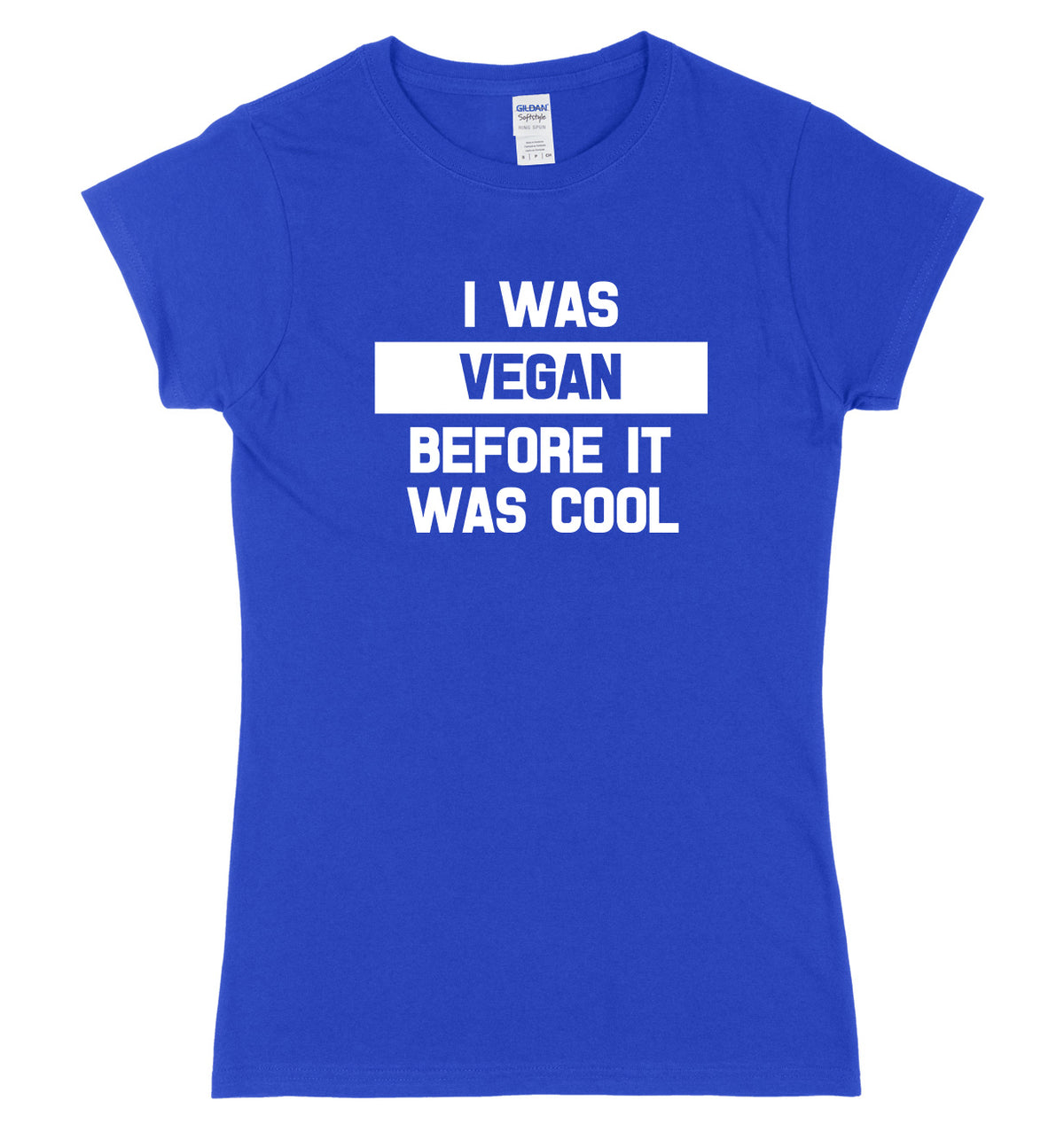 I Was Vegan Before It Was Cool Womens Ladies Slim Fit T-Shirt