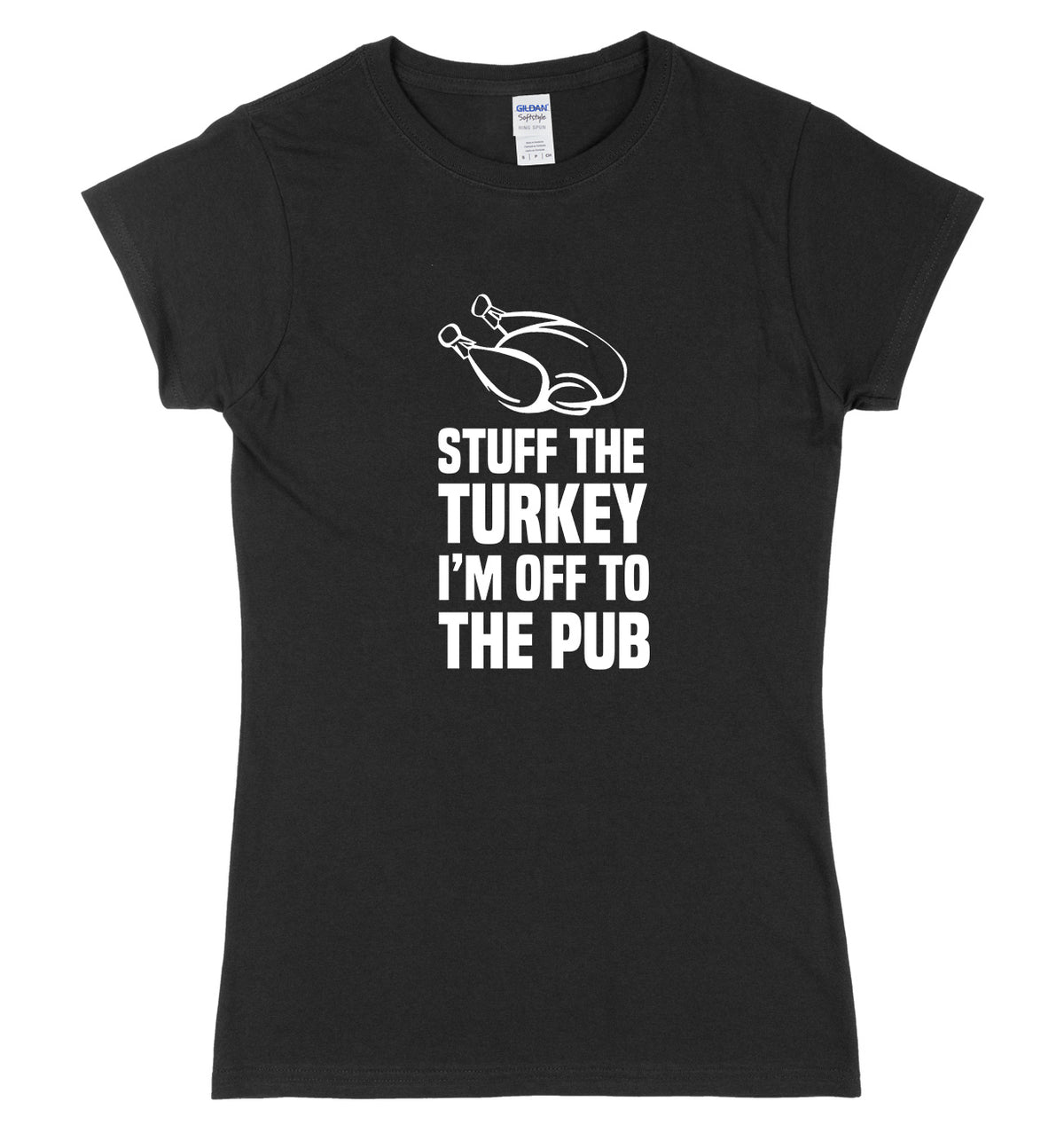Stuff The Turkey I&#39;m Off To The Pub Womens Ladies Funny Slim Fit Christmas T-Shirt