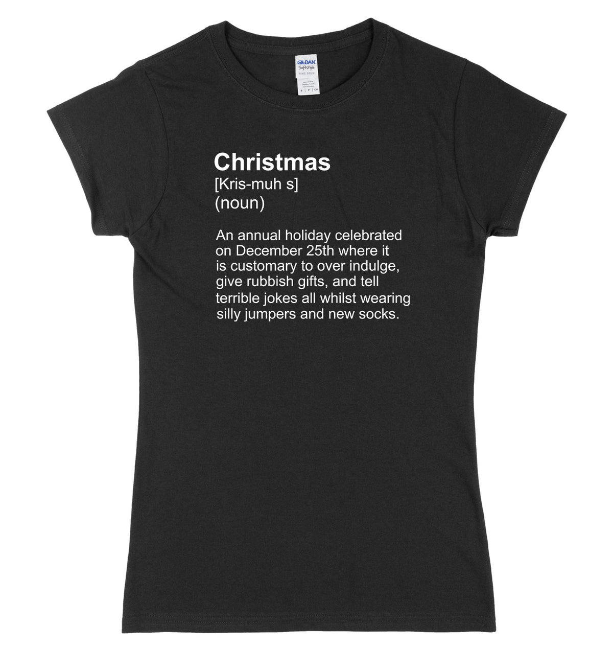 Christmas (Kris-muh-s) (noun) Womens Ladies Slim Fit Christmas T-Shirt