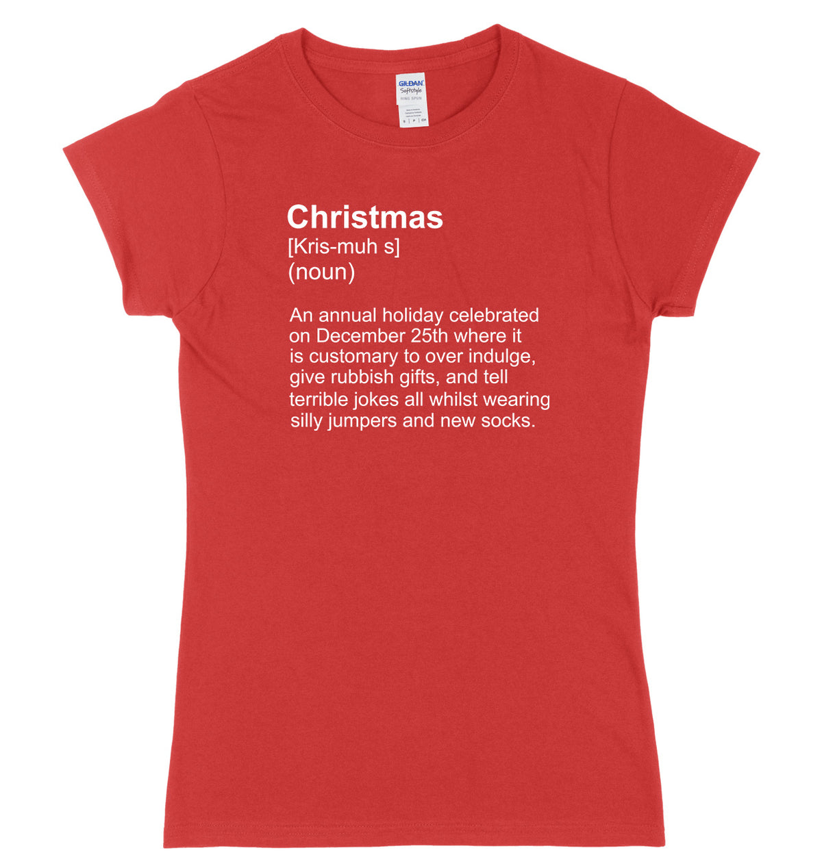 Christmas (Kris-muh-s) (noun) Womens Ladies Slim Fit Christmas T-Shirt