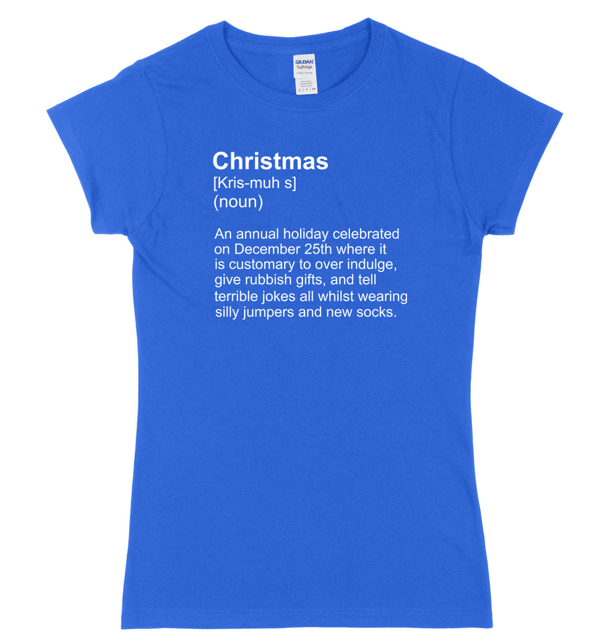 Christmas (Kris-muh-s) (noun) Womens Ladies Slim Fit Christmas T-Shirt
