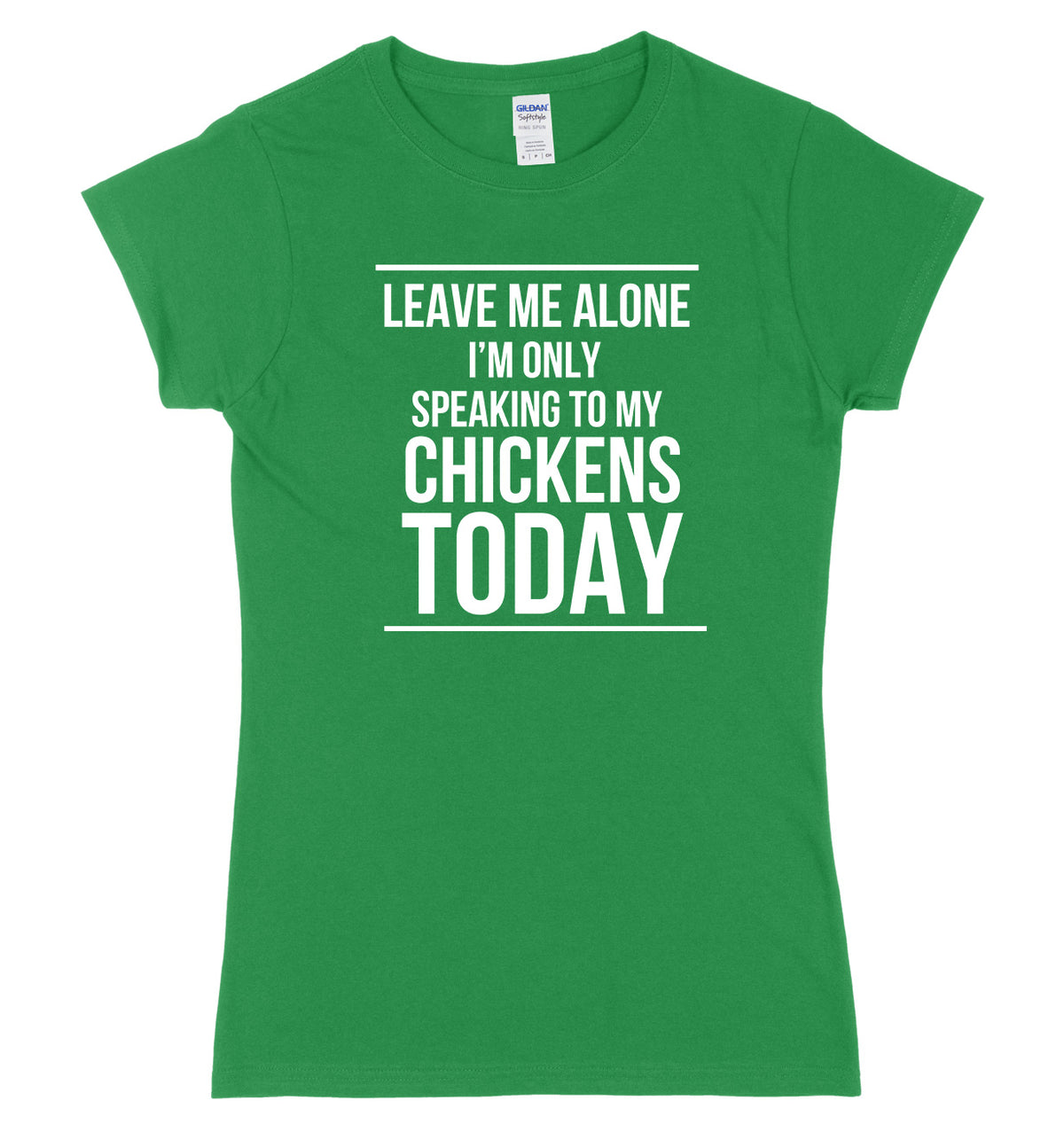 LEAVE ME ALONE I&#39;M ONLY SPEAKING TO MY CHICKENS TODAY FUNNY WOMENS LADIES SLIM FIT  T-SHIRT