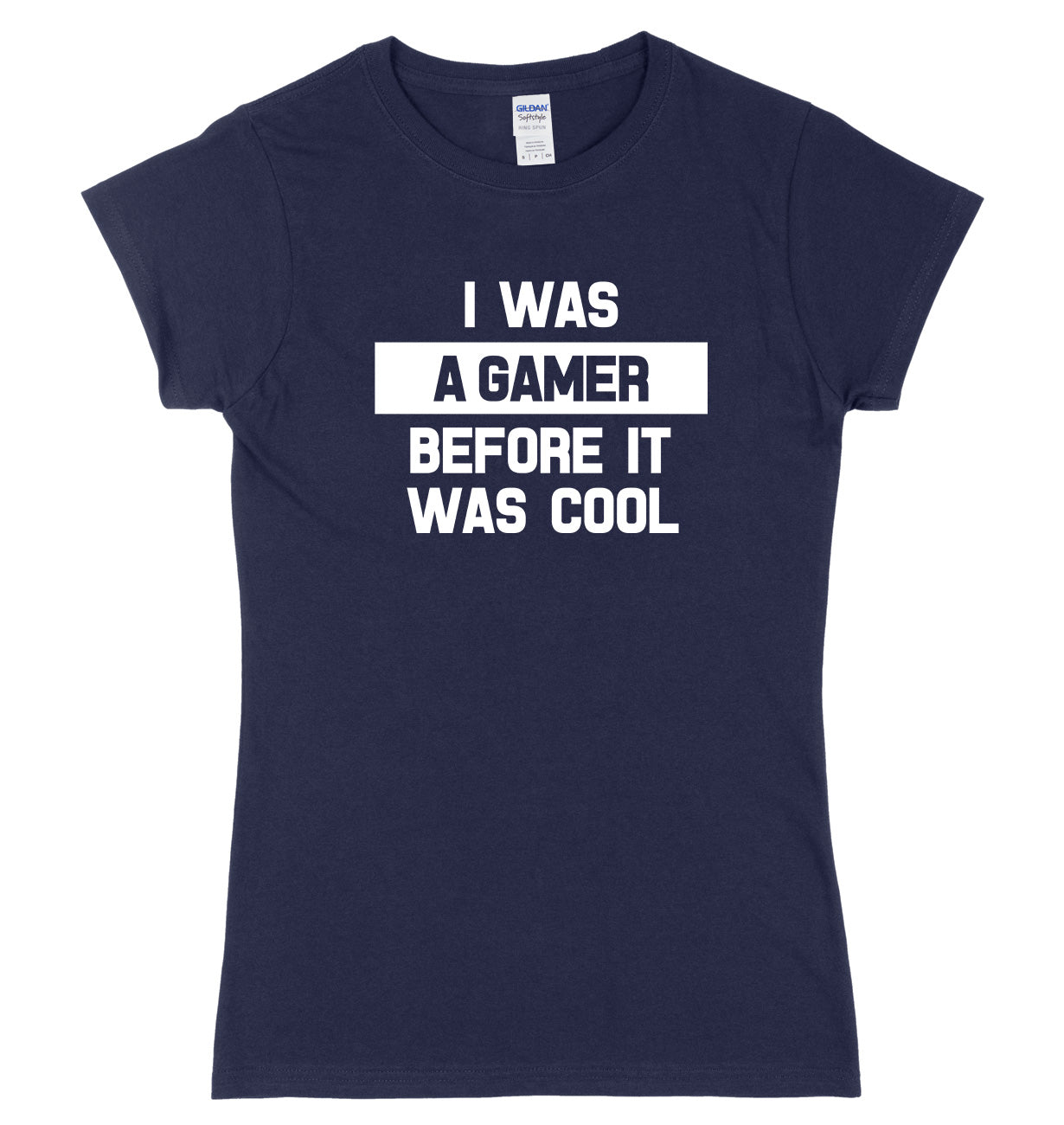 I Was A Gamer Before It Was Cool Womens Ladies Slim Fit T-Shirt